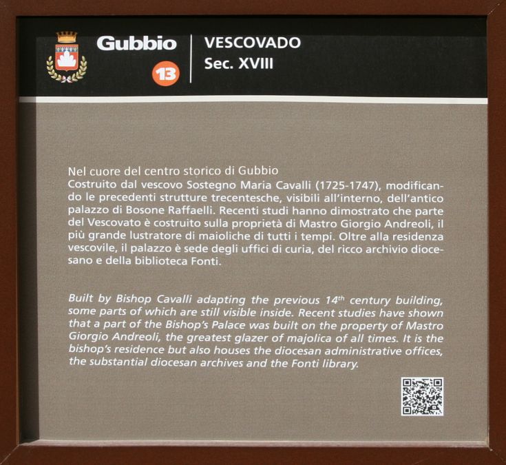Il Vescovado è un edificio storico di Gubbio, realizzato nel XVIII secolo dal vescovo Sostenegno Maria Cavalli.